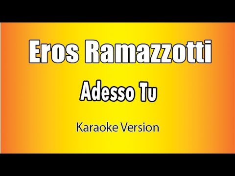 Eros Ramazzotti -  Adesso tu (Versione Karaoke Academy Italia)