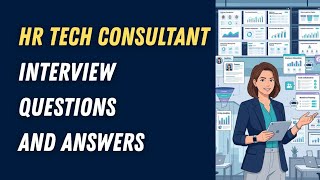 HR Tech Consultant Interview Questions and Answers