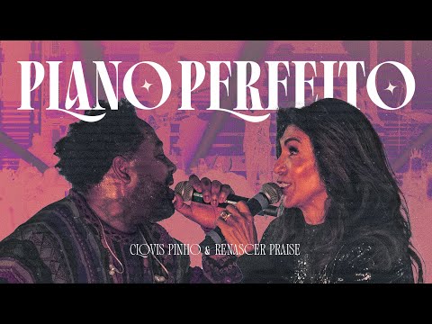 Clovis Pinho e Renascer Prise (Bispa Sonia) - Plano Perfeito (AoVivo)