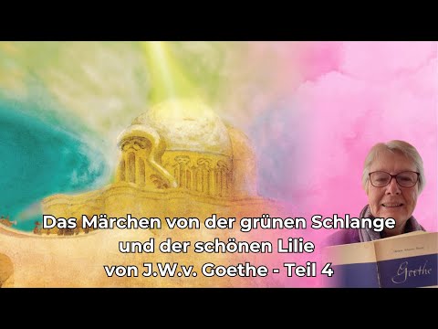 Podcast: The Fairy Tale of the Green Snake and the Beautiful Lily by J.W.v. Goethe - Part 4