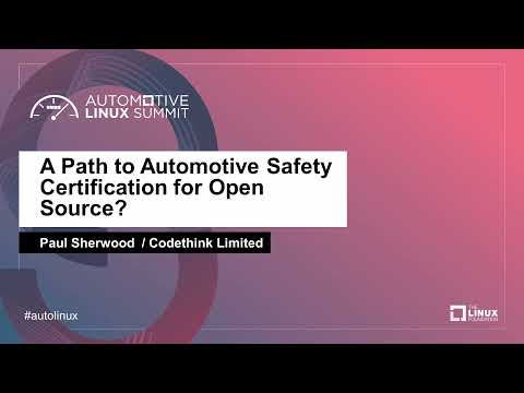 A Path to Automotive Safety Certification for Open Source -  Paul Sherwood
