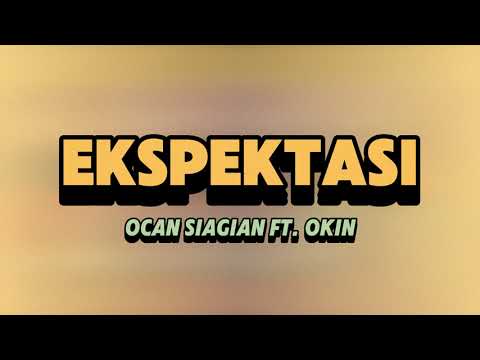 Ocan Siagian feat. Okin - Ekspektasi (Lyrics Video)