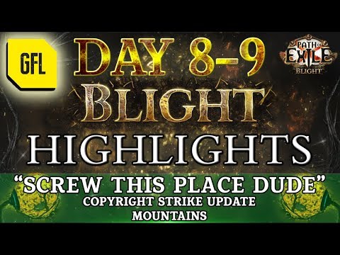 Path of Exile 3.8: BLIGHT DAY # 8-9 Highlights "SCREW THIS PLACE DUDE" Copyright Strike Update