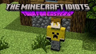 The Minecraft Idiots: Tour for @Easyer12craft