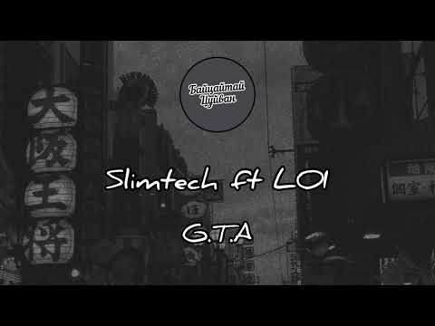 Slimtech ft LOI - G.T.A (Lyrics)