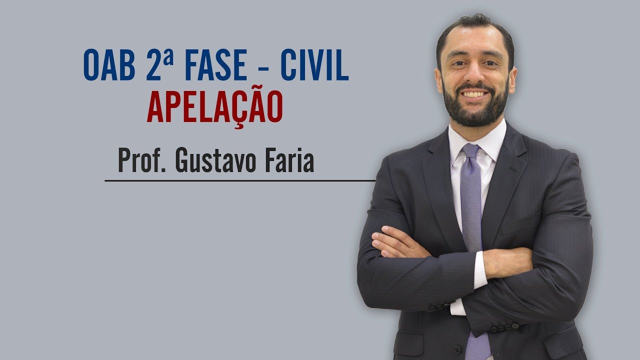 OAB 2ª FASE | Civil  | Gustavo Faria | Apelação