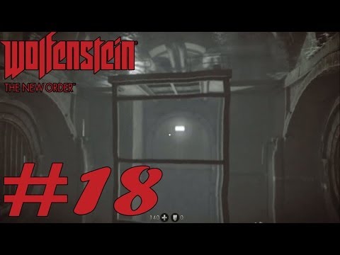 Wolfenstein : The New Order - Walkthrough Part 18 [ HD ]