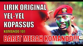 Download lagu LIRIK YEL YEL KOPASSUS - BARET MERAH KOMANDO (KOMANDO 101) mp3