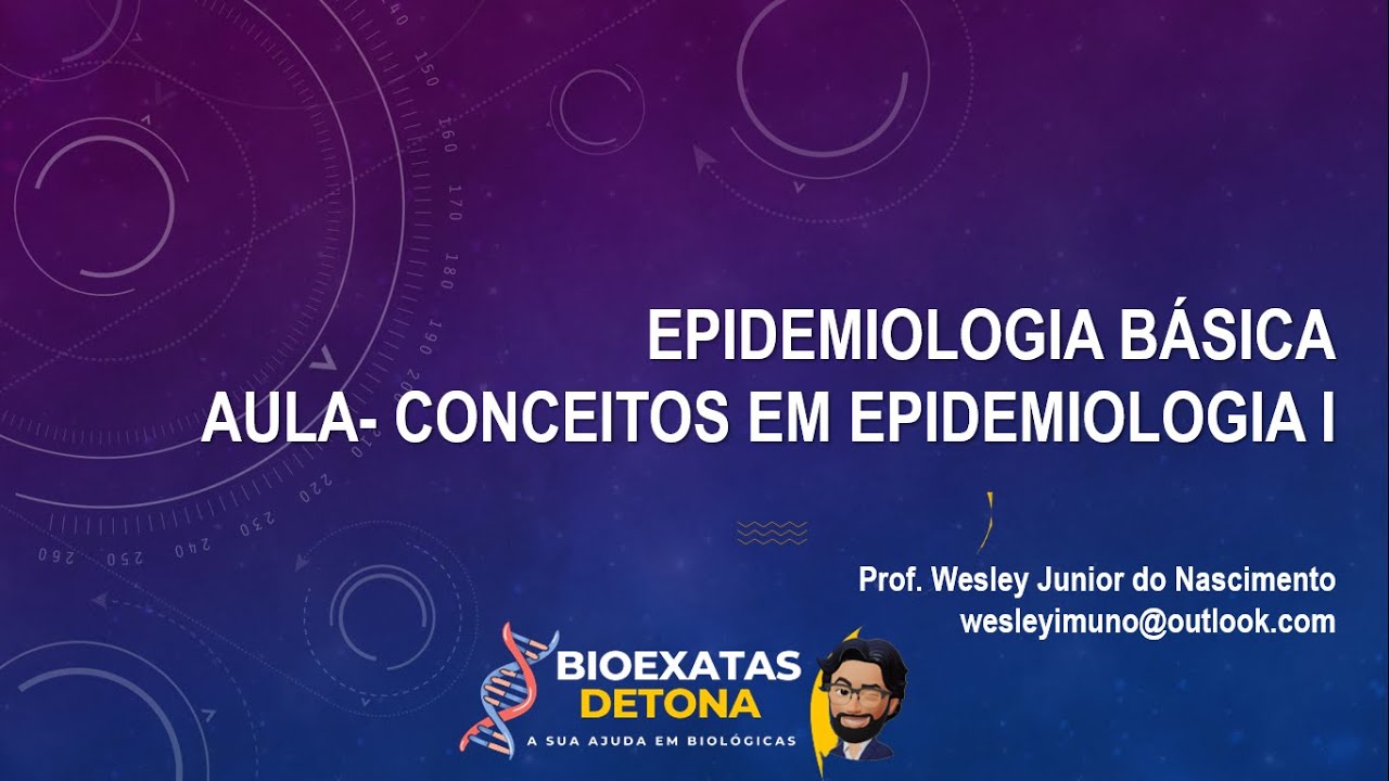 Epidemiologia Básica - Conceitos Epidemiológicos I