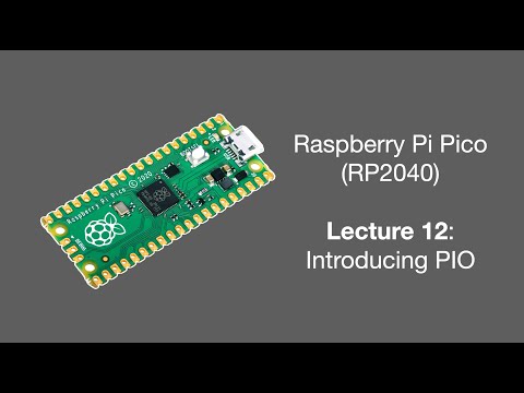 Raspberry Pi Pico Lecture 12 (2025): Introduction PIO