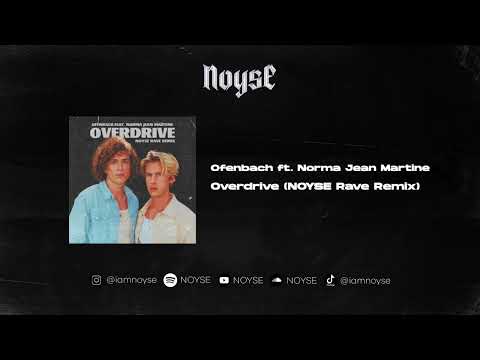 Ofenbach Feat. Norma Jean Martine - Overdrive (NOYSE Rave Remix)