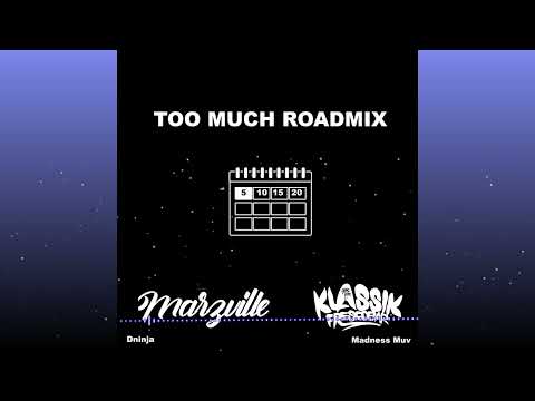 Too Much (ROADMIX) - Marzville x Klassik Frescobar x DNinja x Madness Muv (TRINIDAD CARNIVAL)