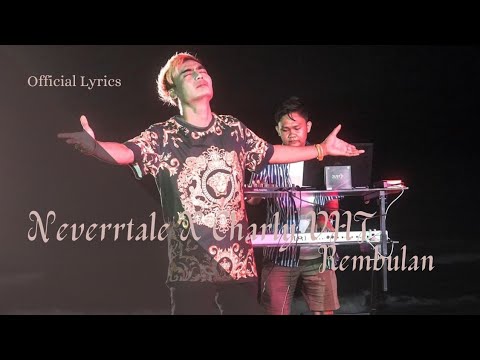 Neverrtale X Charly VHT - Rembulan (Official Lyrics)