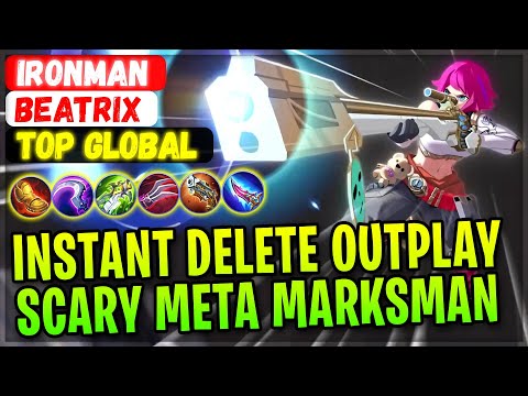 Instant Delete Outplay, Scary Meta Marksman [ Top Global Beatrix ] IronMan - Mobile Legends Build
