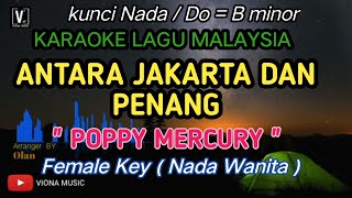 Download lagu POPPY MERCURY - ANTARA JAKARTA DAN PENANG [ KARAOKE ] LIRIK DAN NO VOCAL mp3