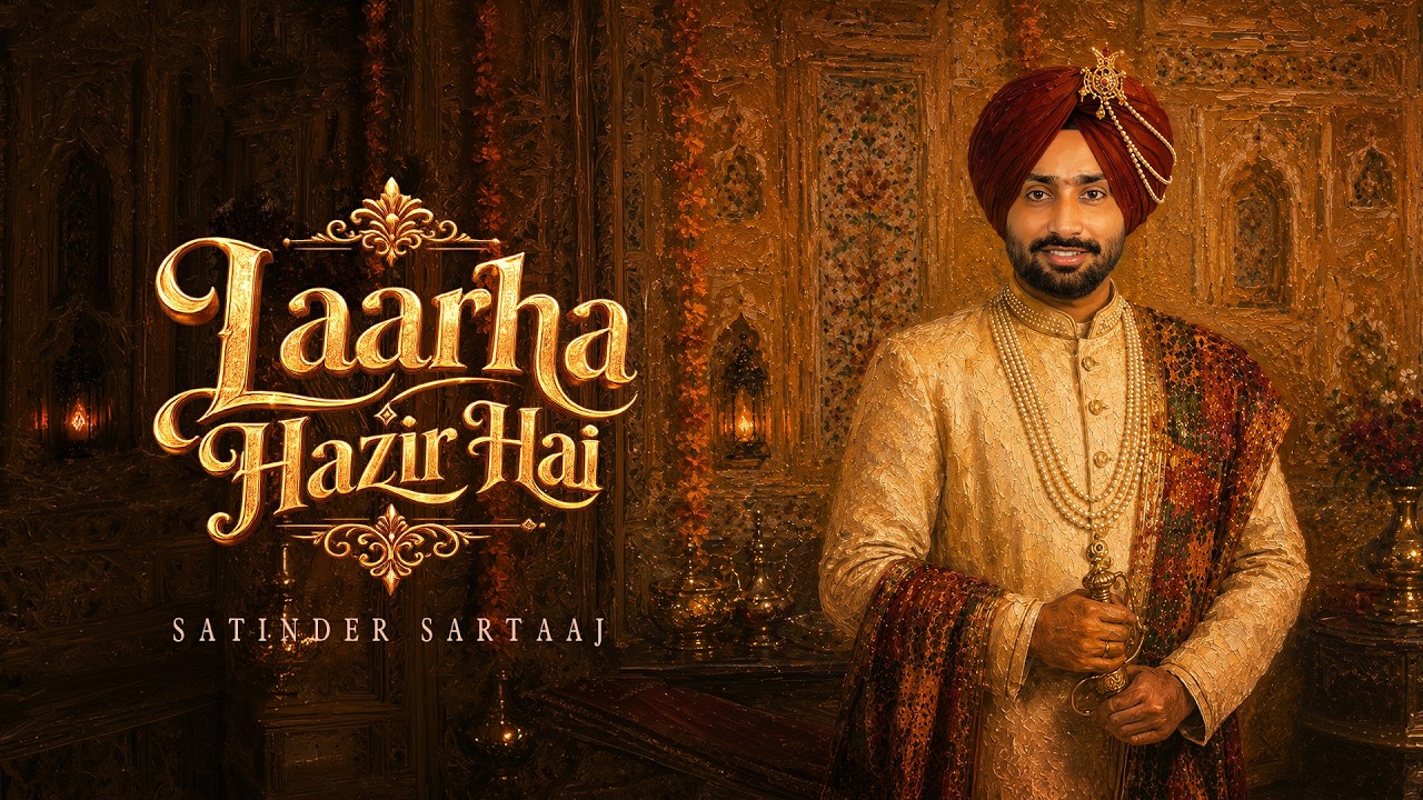 Laarha Hazir Hai Lyrics | Satinder Sartaaj