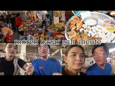 Moreh jingkah bazar vlog||after 3yrs||burma chow atui mong2 e