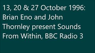Sounds from Within with Brian Eno and John Thornley 1996