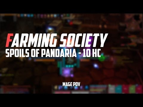 Spoils Of Pandaria 10 Man Heroic | Farming Society - Frostmane | Mage PoV