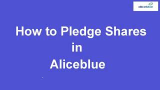 How to pledge shares in Aliceblue?