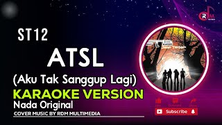 Download lagu Aku Tak Sanggup Lagi (ATSL) - ST12 || Karaoke Lirik mp3