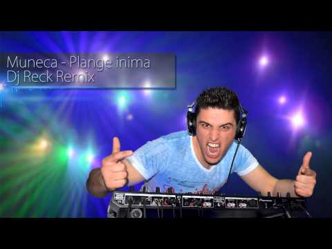 Muneca - Plange inima (Dj Reck Remix)
