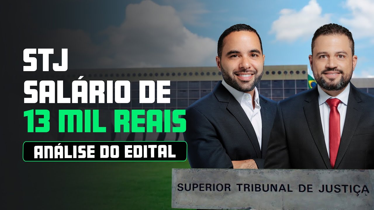 STJ SALÁRIO DE 13 MIL REAIS ANÁLISE DO EDITAL