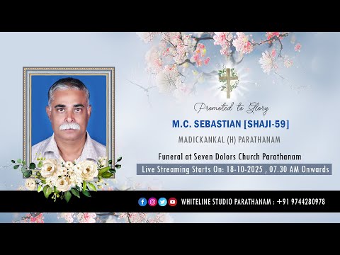 Funeral Service of M.C. Sebastian (Shaji-59) Madickankal || 18-10-2025 || Live Streaming ||