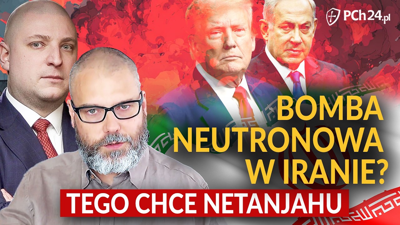 JACEK HOGA: BOMBA NEUTRONOWA W IRANIE? TEGO CHCE NETANJAHU