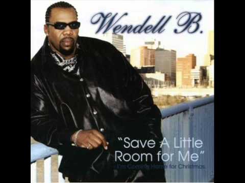 Wendell B - Save a Little Room for Me