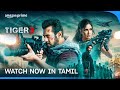 Tiger 3 - Watch Now in Tamil | Salman Khan, Katrina Kaif, Emraan Hashmi | Prime Video India