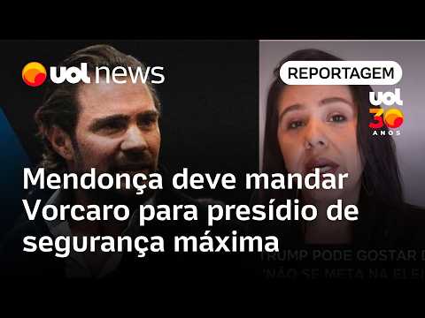 Mendonça deve mandar Vorcaro para presídio de segurança máxima | Carla Araújo