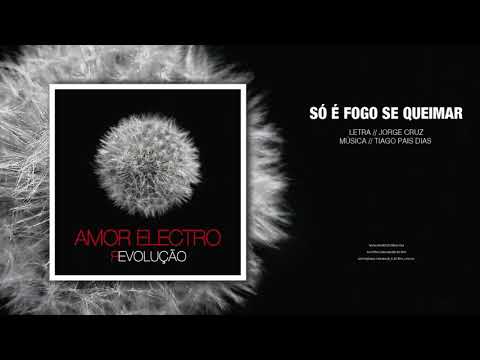 Amor Electro | Só é Fogo se Queimar  [Official Audio]
