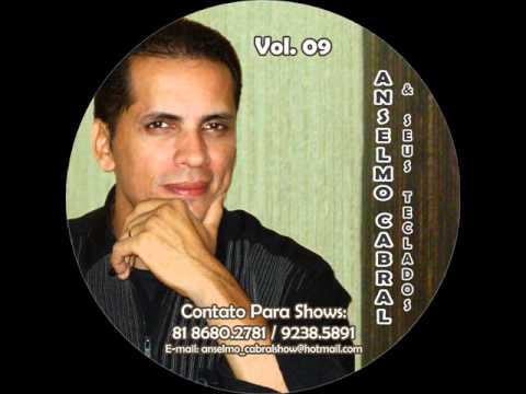 Amor Me Ame Mais - Anselmo Cabral