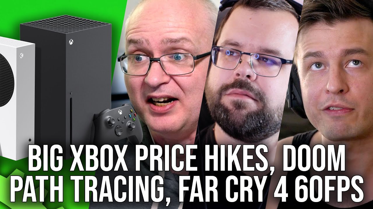 DF Direct Weekly #212: Big Xbox Price Hikes, Doom The Dark Ages Path Tracing, Far Cry 4 60FPS! - YouTube