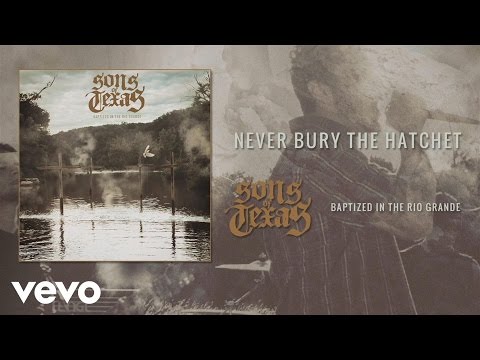 Sons Of Texas - Never Bury the Hatchet (audio)
