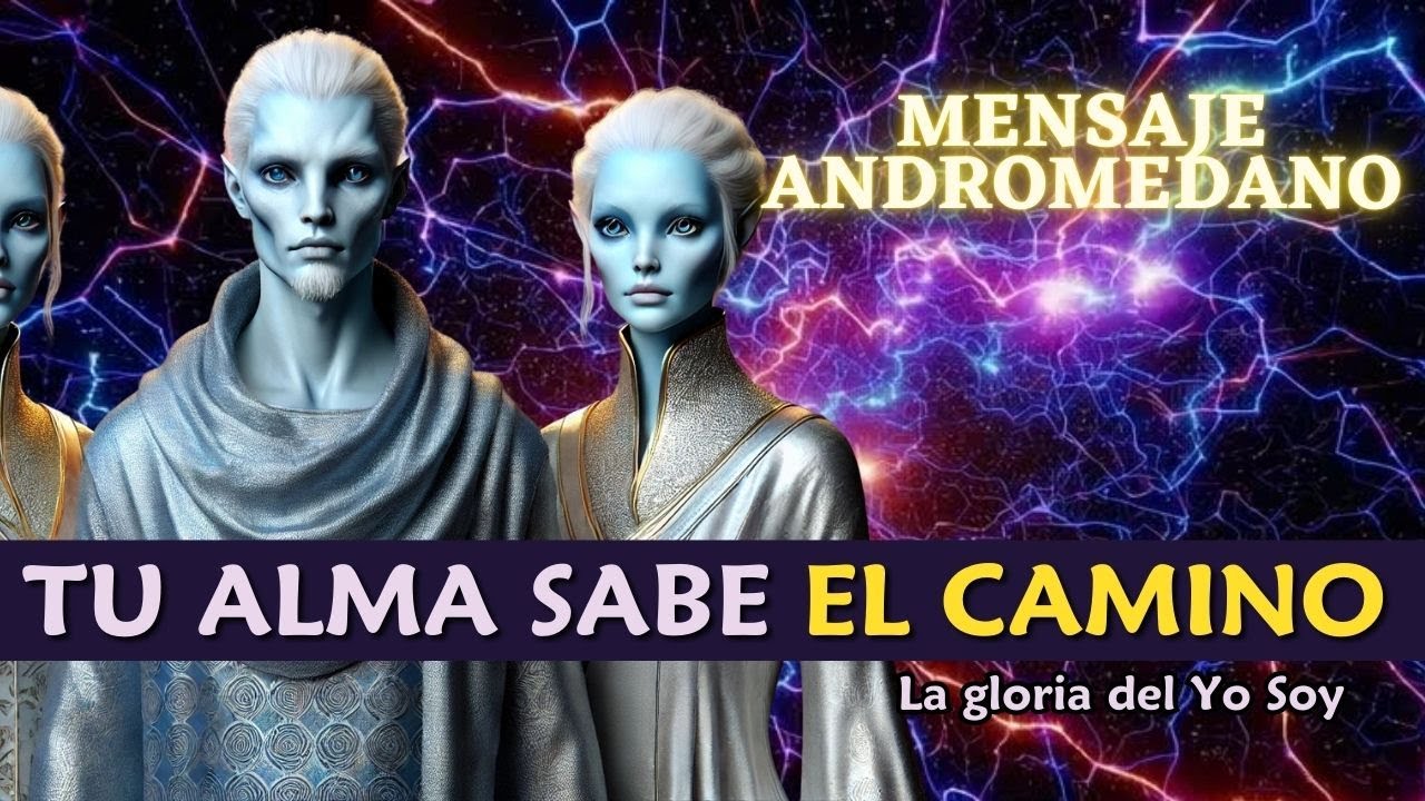 La Dirección de Tu Alma: Mensaje Espiritual de Andrómeda 🌎 La Gloria del Yo Soy