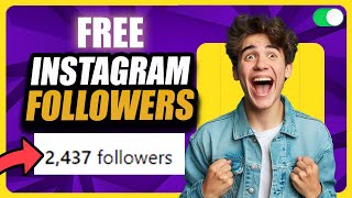 How to Get Free Instagram Followers in 2024? Get Unlimited Free Instagram Followers (UPDATED 2024)