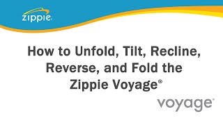 How to Unfold, Tilt, Recline, Reverse the Seating, and Fold the Zippie Voyage®