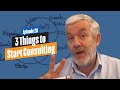 Starting A Consulting Business Focus On These 3 Things