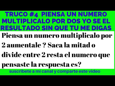 TRUCO #4 PIENSA UN NUMERO MULTIPLICALO POR 2 AUMENTALE .... SACA LA MITAD RESTA EL NUMERO QUE PENSAS