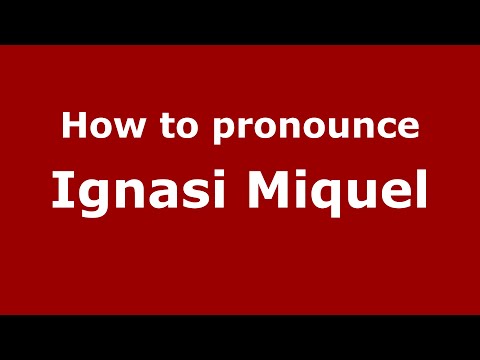 How to pronounce Ignasi Miquel (Spain/Spanish) - PronounceNames.com