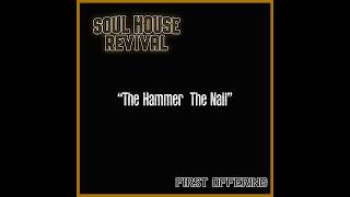 Macon FM -  The Hammer  The Nail  song -  Soul House Revival  - Band / First Offering album