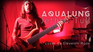 Jethro Tull - Aqualung (cover by Eleventh Moon)