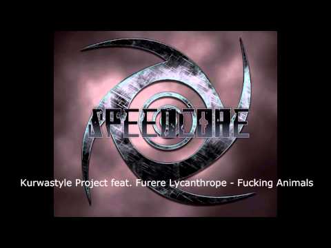 [Oldschool Speedcore] Kurwastyle Project feat. Furere Lycanthrope - Fucking Animals