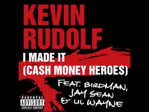 Kevin Rudolf - I Made It - Ft. Birdman, Jay Sean, & Lil' Wayne (HQ)
