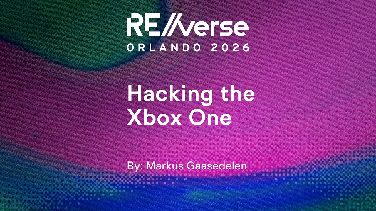 RE//verse 2026: Hacking the Xbox One - YouTube