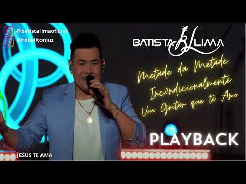 PLAYBACK METADE DA METADE / INCONDICIONALMENTE / VOU GRITAR QUE TE AMO -  #BL180MINUTOS #batistalima