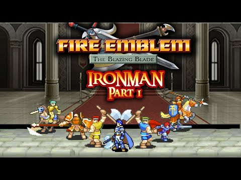 Fire Emblem 7 Blazing Sword Ironman Part 1: "The Law of Hector"