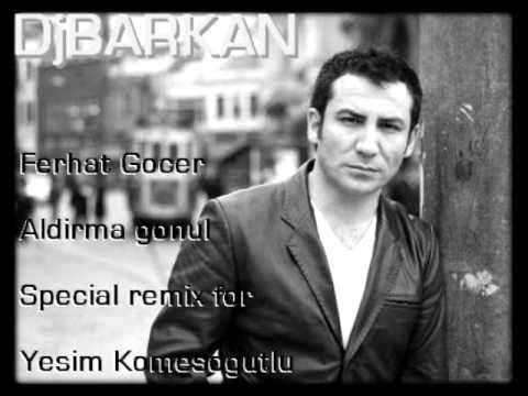 DjBaRKaN - Ferhat Gocer vs. Aldirma Gonul ( REMIX )